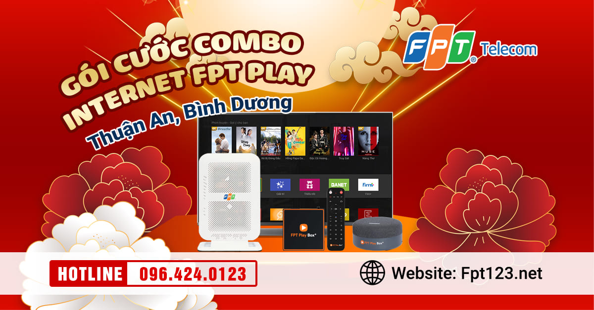 Gói cước combo internet FPT Play Thuận An, Bình Dương