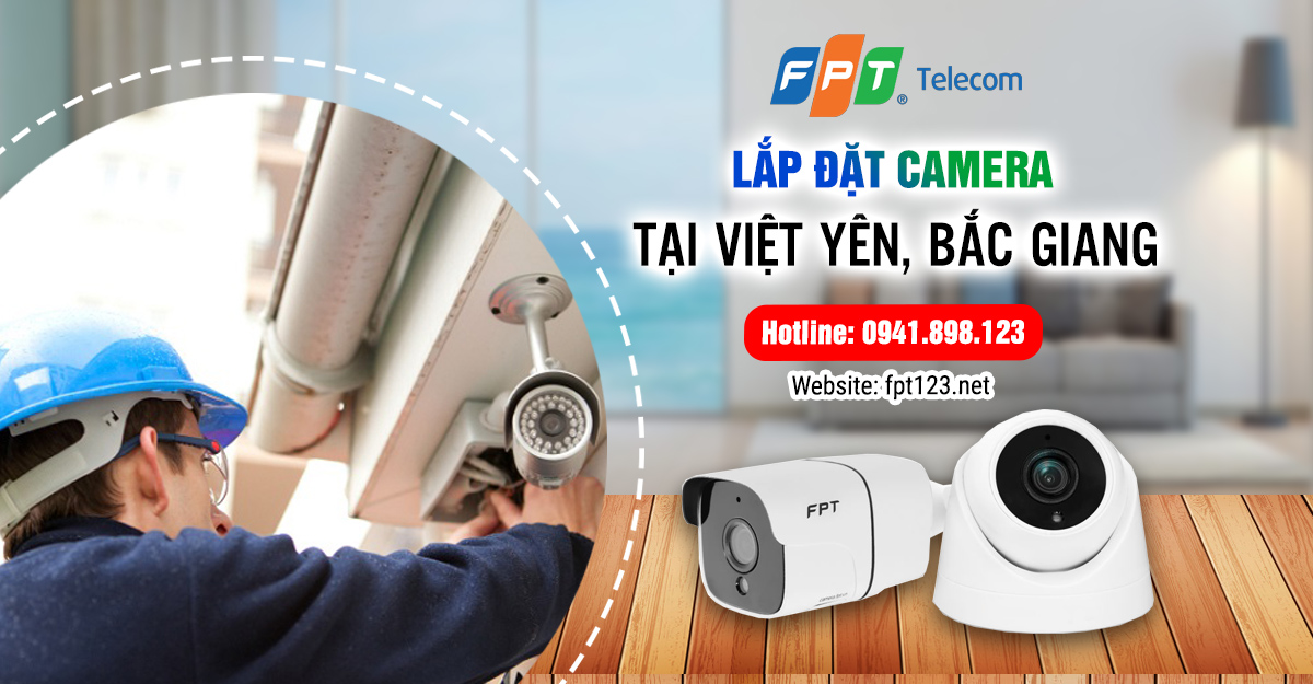 Lắp đặt camera FPT ở Việt Yên, Bắc Giang