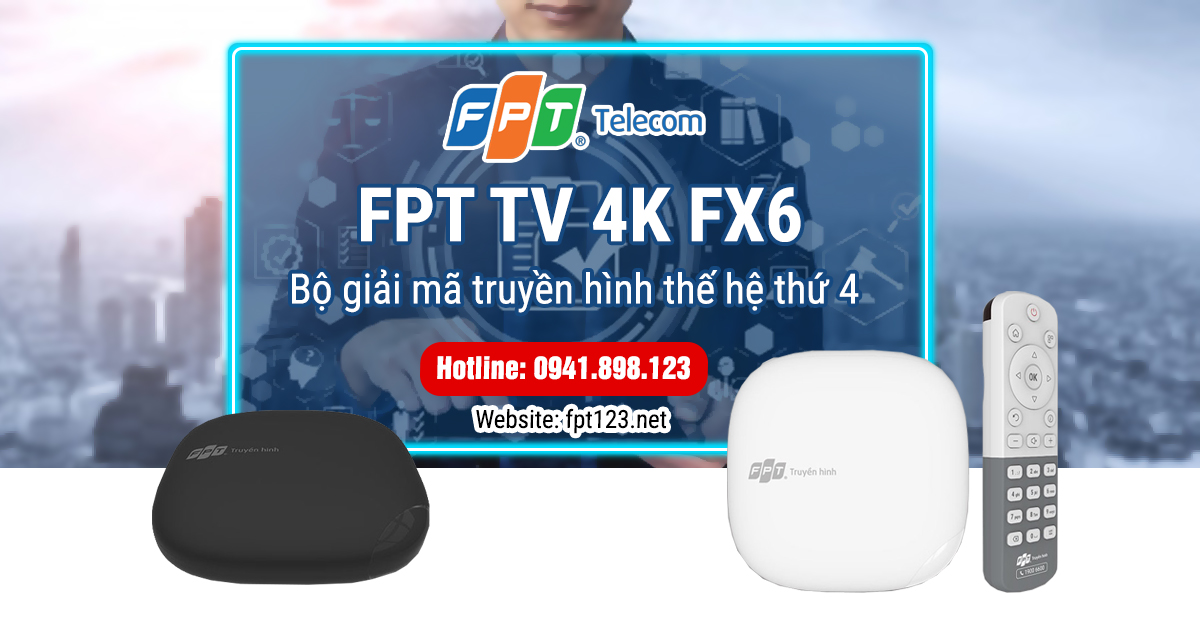 FPT TV 4K FX6 bộ giải mã truyền hình thế hệ thứ 4