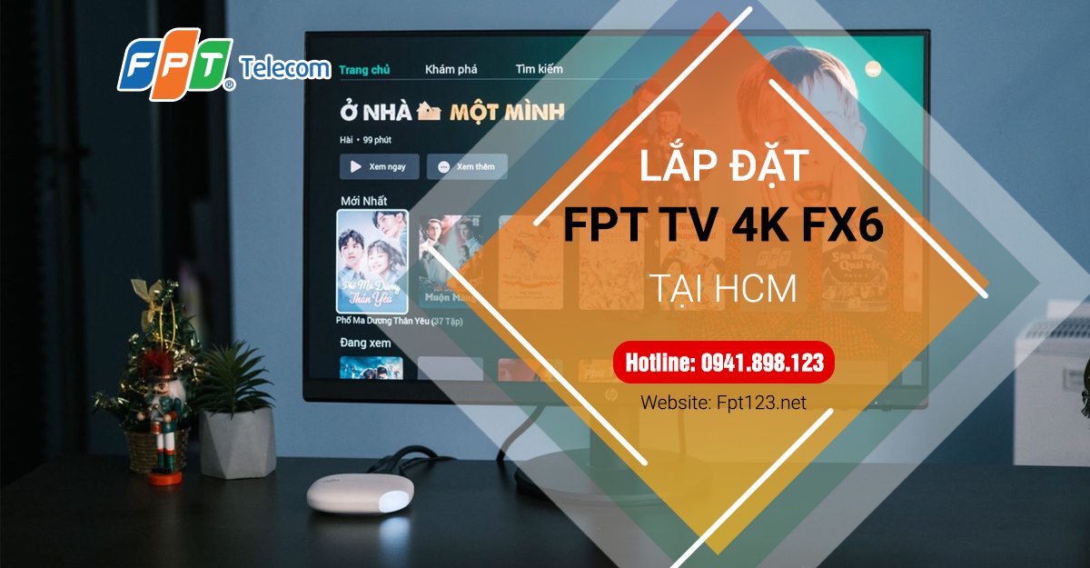 Lắp đặt FPT TV 4K FX6 tại HCM