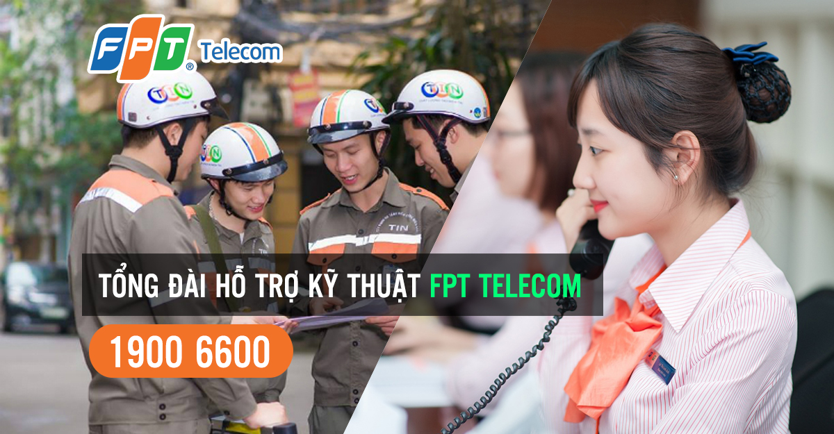 Tổng đài hỗ trợ kỹ thuật FPT Telecom Tổng đài hỗ trợ kỹ thuật FPT Telecom