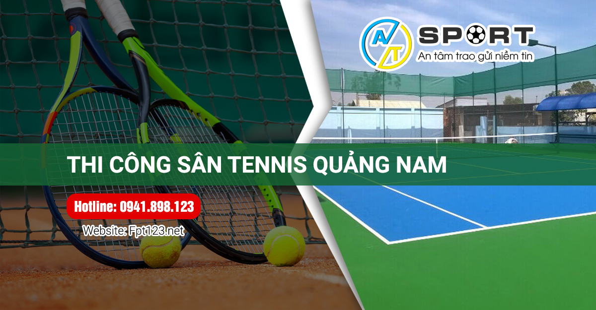 Thi công sân tennis Quảng Nam